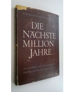 Kirjailijan Charles Galton Darwin käytetty kirja Die Nächste Million Jahre : Ein ausblick auf die kunftige entwicklung der menschheit