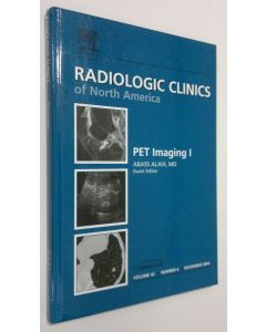 Kirjailijan Abass Alavi käytetty kirja Pet Imaging 1 : The Radiologic Clinics of North America - november 2004 vol. 42 nr. 6