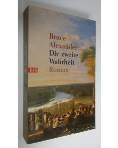 Kirjailijan Bruce Alexandre käytetty kirja Die zweite Wahrheit : Roman (UUDENVEROINEN)