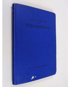 Kirjailijan Arvo Lönnroth käytetty kirja Tiekäsikirja : ohjeita teiden suunnitteluun, tutkimukseen, rakentamiseen ja kunnossapitämiseen maalla