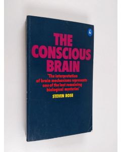 Kirjailijan Steven Rose käytetty kirja The conscious brain