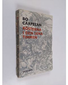 Kirjailijan Bo Carpelan käytetty kirja Rösterna i den sena timmen : Roman
