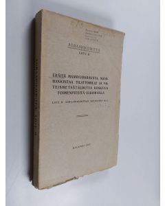 käytetty kirja Eräitä maanvuokrausta, maanhankintaa tilattomille ja yhteismetsätaloutta koskevia toimenpiteitä ulkomailla : liite II Agraarikomitean mietintöön n:o 2