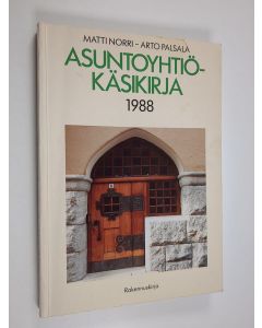 Kirjailijan Matti Norri & Arto Palsala käytetty kirja Asuntoyhtiökäsikirja 1988