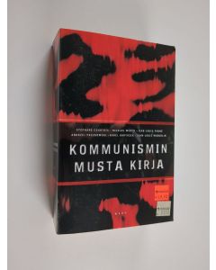 Kirjailijan Stephane Courtois käytetty kirja Kommunismin musta kirja : rikokset, terrori, sorto