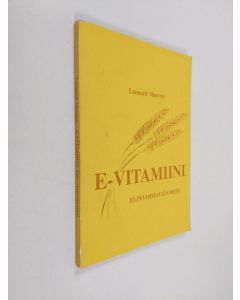 Kirjailijan Leonard Mervyn käytetty kirja E-vitamiini, elinvoimavitamiini
