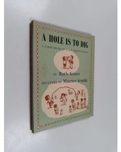 Kirjailijan Ruth Krauss käytetty kirja A Hole is to Dig - A First Book of First Definitions