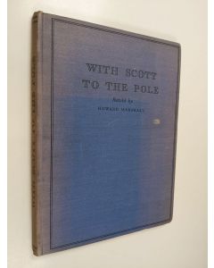 Kirjailijan Howard Marshall käytetty kirja With Scott to the Pole