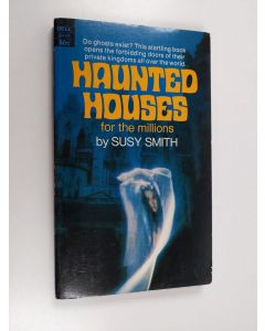 Kirjailijan Susy Smith käytetty kirja Haunted houses for the millions