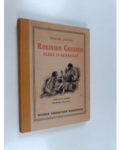 Kirjailijan Daniel Defoe käytetty kirja Robinson Crusoen elämä ja kummalliset seikkailut - hänen oman kertomansa mukaan