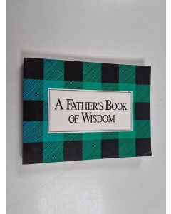 käytetty kirja A Father's Book of Wisdom
