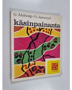 Kirjailijan Gudrun Åhlberg & O. Jarneryd käytetty kirja Käsinpainanta