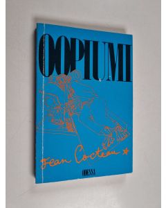 Kirjailijan Jean Cocteau käytetty kirja Oopiumi : päiväkirja vieroituskuurin ajalta