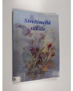 Kirjailijan Tuula Arvilommi käytetty teos Siveltimellä silkille