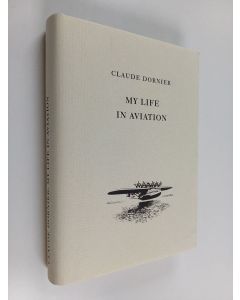 Kirjailijan Claude Dornier käytetty kirja My life in aviation