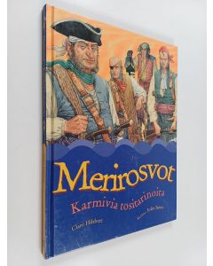 Kirjailijan Clare Hibbert käytetty kirja Merirosvot : karmivia tositarinoita