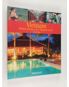 Kirjailijan Jochen Voigt käytetty kirja Vietnam : Hidden Riches of a Magical Land