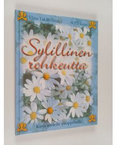 Kirjailijan Elina Takala käytetty kirja Sylillinen rohkeutta