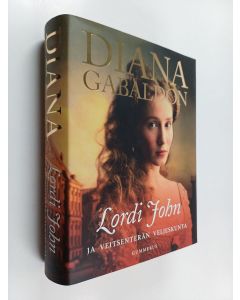 Kirjailijan Diana Gabaldon käytetty kirja Lordi John ja veitsenterän veljeskunta