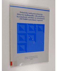 käytetty kirja Teknisiin tarkastustehtäviin liittyviä hallinnollis-oikeudellisia kysymyksiä selvittävän työryhmän (Tetaho-työryhmä) raportti