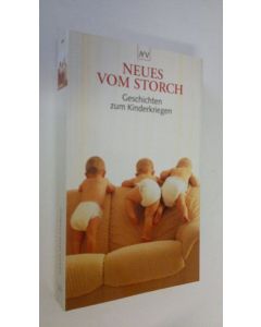 käytetty kirja Neues vom Storch : Geschichten zum Kinderkriegen (ERINOMAINEN)