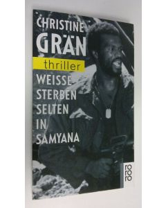 Kirjailijan Christine Grän käytetty kirja Weisse sterben selten in Samyana