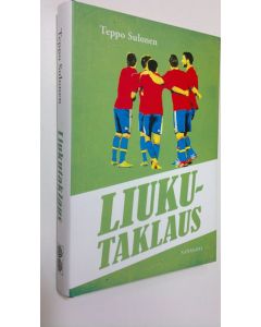 Kirjailijan Teppo Sulonen käytetty kirja Liukutaklaus (UUDENVEROINEN)