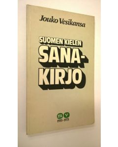 Kirjailijan Jouko Vesikansa käytetty kirja Suomen kielen sanakirjo