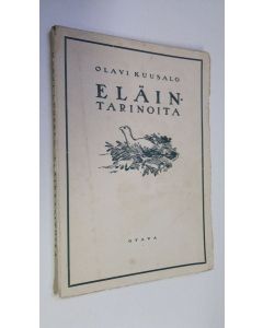 Kirjailijan Olavi Kuusalo käytetty kirja Eläintarinoita : lasten ratoksi
