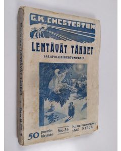 Kirjailijan G. K. Chesterton käytetty kirja Lentävät tähdet : n:o 2 Salapoliisikertomussarjasta "Isä Brownin yksinkertaisuus"