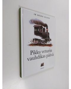 Kirjailijan Ib Spang Olsen käytetty kirja Pikku veturin vauhdikas päivä
