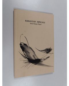 Kirjailijan Armi Korja-Mayer käytetty kirja Rakastan himoasi