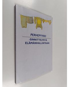 Kirjailijan Juhani Johansson käytetty kirja Perhepyykki : sinnittelystä elämänhallintaan