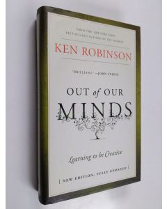 Kirjailijan Ken Robinson käytetty kirja Out of our minds : learning to be creative