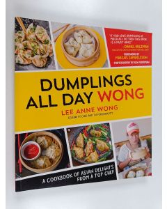 Kirjailijan Lee Anne Wong käytetty kirja Dumplings All Day Wong - A Cookbook of Asian Delights From a Top Chef