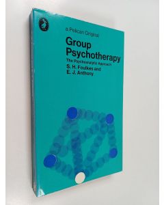 Kirjailijan Siegmund Heinz Foulkes käytetty kirja Group psychotherapy : the psychoanalytic approach