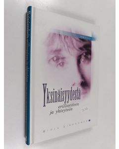 Kirjailijan Mirja Sinkkonen käytetty kirja Yksinäisyydestä erillisyyteen ja yhteyteen