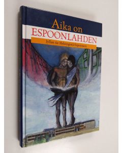 Kirjailijan Jukka Relander käytetty kirja Aika on Espoonlahden : Jyllan tie Helsingistä Espooseen