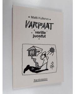Kirjailijan Matti Kullervo käytetty kirja Varpaat verille juostut