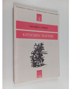 Kirjailijan Maaria Linko käytetty kirja Katsojien teatteri - teatterin vastaanotto Helsingin Itäkeskuksen monitoimitalossa