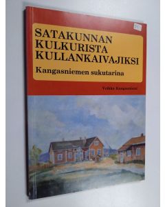 Kirjailijan Veikko Kangasniemi käytetty kirja Satakunnan kulkurista kullankaivajiksi : Kangasniemen erään sukuhaaran tarina 1850-luvulta 1980-luvun lopulle