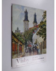 käytetty teos Visby ja sen muistomerkit : lyhyt katsaus Gotlannin ja Visbyn historiaan