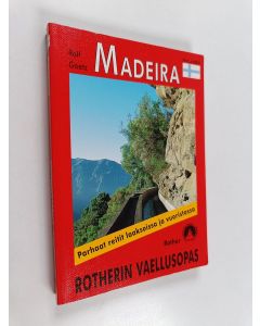Kirjailijan Rolf Goetz käytetty kirja Rotherin vaellusopas : Madeira : 50 valikoitua vaellusreittiä laaksoissa ja vuoristossa