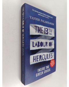 Kirjailijan Yannis Palaiologos käytetty kirja The 13th labour of Hercules : inside the Greek crisis