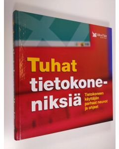 Tekijän Kirsti Mäkinen  käytetty kirja Tuhat tietokoneniksiä : tietokoneen käyttäjän parhaat neuvot ja ohjeet