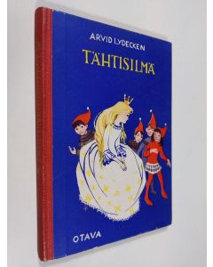 Kirjailijan Arvid Lydecken käytetty kirja Tähtisilmä : 3-seikkailuinen satunäytelmä