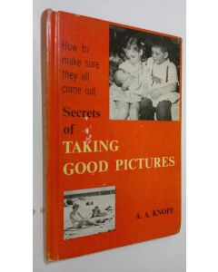 Kirjailijan A. A. Knopf käytetty kirja Secrets of Taking Good Pictures