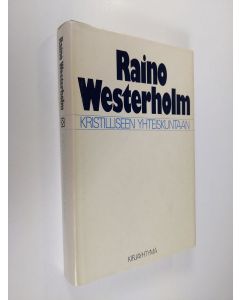Kirjailijan Raino Westerholm käytetty kirja Kristilliseen yhteiskuntaan