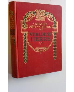 Kirjailijan Adolf Mutzelburg käytetty kirja Verldens herre 1