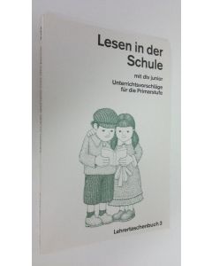 käytetty kirja Lesen in der Schule mit dtv junior 3 : Unterrichtsvorchläge fur die Primarstufe (ERINOMAINEN)